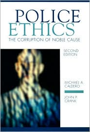 police ethics the corruption of noble cause promotional exam